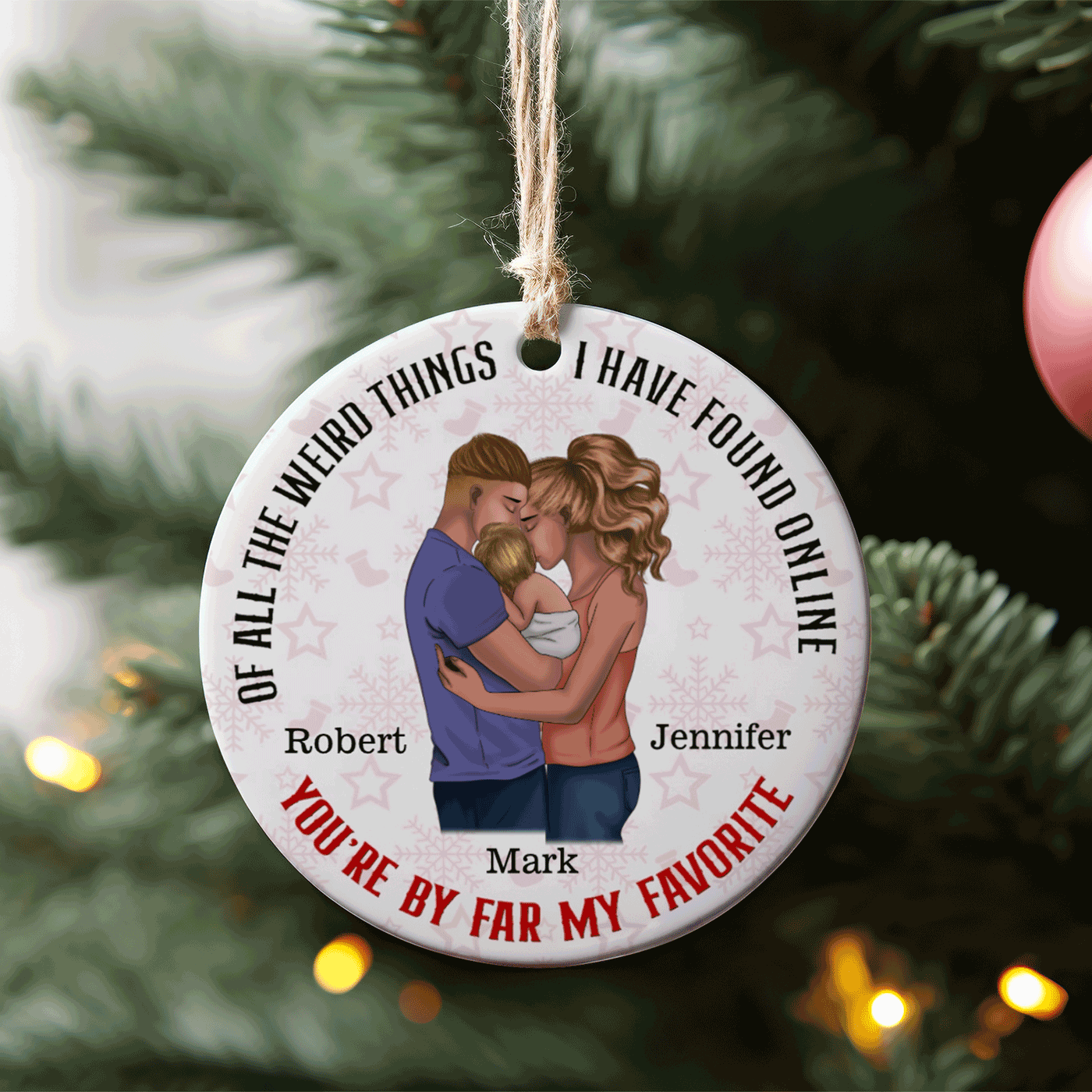 Family of Three Christmas Ornament | You're by Far My Favorite | Personalized Circle Ceramic Ornament
